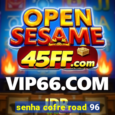 senha cofre road 96